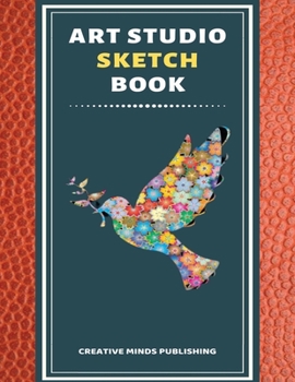 Art Studio Sketch Book: Explore Your Inner Creativity (Personalized Artist Sketchbook for kids/Sketching Pad/Sketchbook Journal, Drawing and Creative ... to Draw) (8.5 x 11 Large Size ,120 Pages )