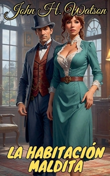 La habitación maldita (Los Casos Olvidados de Sherlock Holmes) (Spanish Edition)