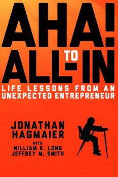 Paperback Aha to All In: Life Lessons From an Unexpected Entrepreneur Book