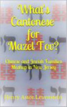 What's Cantonese for Mazel Tov?: Chinese and Jewish Families Mashup in New Jersey