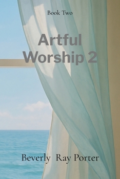 Paperback Artful Worship 2: Poems Collection: A Collection of Poems Book