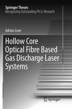 Paperback Hollow Core Optical Fibre Based Gas Discharge Laser Systems Book