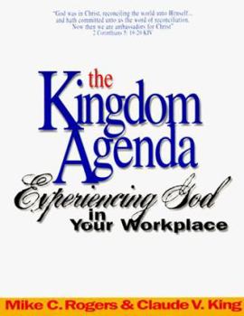 Paperback The Kingdom Agenda: Experiencing God in Your Workplace Book