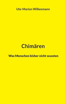 Paperback Chimären: Was Menschen bisher nicht wussten [German] Book