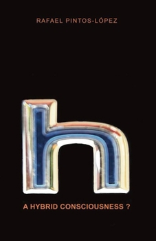 A hybrid consciousness?