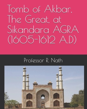 Paperback Tomb of Akbar, The Great, at Sikandara AGRA (1605-1612 A.D) Book