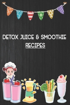 Paperback Detox Juice & Smoothie Recipes: Blank Ruled Professional Smoothie Recipe Organizer Journal Notebook to Write-In and Organize All Your Unique Recipes a Book