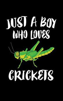 Paperback Just A Boy Who Loves Crickets: Animal Nature Collection Book