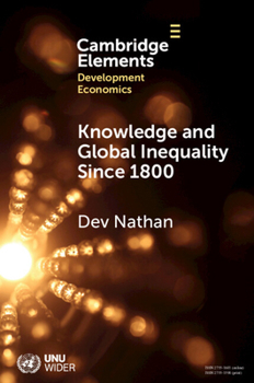 Paperback Knowledge and Global Inequality Since 1800: Interrogating the Present as History Book