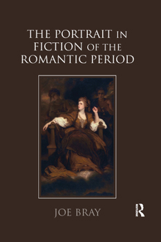 Paperback The Portrait in Fiction of the Romantic Period Book