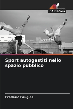 Paperback Sport autogestiti nello spazio pubblico [Italian] Book