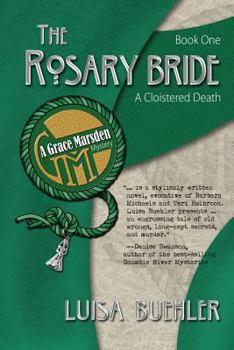 The Rosary Bride: A Cloistered Death - Book #1 of the Grace Marsden