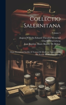 Hardcover Collectio Salernitana: Ossia Documenti Inediti, E Trattati Di Medicina Appartenenti Alla Scuola Medica Salernitana; Volume 5 [Italian] Book