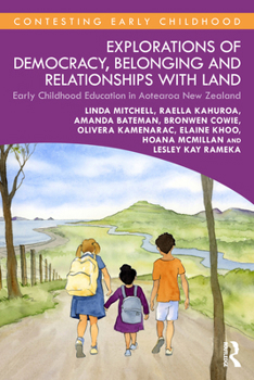 Explorations of Democracy, Belonging and Relationships with Land: Early Childhood Education in Aotearoa New Zealand