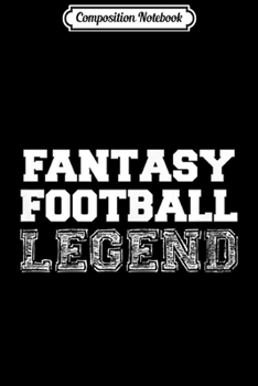 Paperback Composition Notebook: Mens Fantasy Football Legend Journal/Notebook Blank Lined Ruled 6x9 100 Pages Book