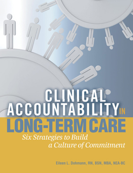 Paperback Clinical Accountability in Long-Term Care: Six Strategies to Build a Culture of Commitment Book