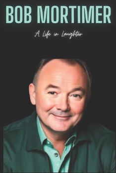 Paperback Bob Mortimer: A Life in Laughter Book