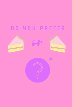 Do you prefer Cakes or Cakes?: A difficult choice  Notebook, Journal, Diary (110 Pages, Lined, 6 x 9)