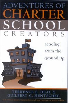 Paperback Adventures of Charter School Creators: Leading from the Ground Up Book