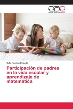 Paperback Participación de padres en la vida escolar y aprendizaje de matemática [Spanish] Book