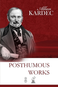 Posthumous Work : A Selection of Allan Kardec's Writings