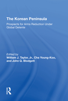 Hardcover The Korean Peninsula: Prospects for Arms Reduction Under Global Detente Book