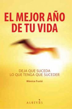 Paperback El Mejor Ano de tu Vida: Deja que suceda lo que tenga que suceder [Spanish] Book