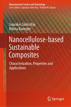 Hardcover Nanocellulose-Based Sustainable Composites: Characterization, Properties and Applications Book