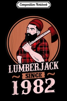 Composition Notebook: Lumberjack Since 1982 Flannel Mountain Living  Journal/Notebook Blank Lined Ruled 6x9 100 Pages