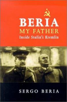 Hardcover Beria My Father: Inside Stalin's Kremlin Book