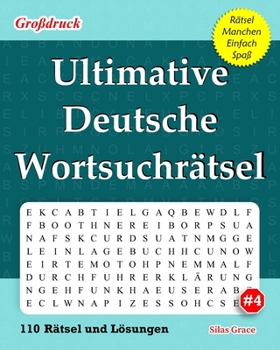 Paperback Ultimative Deutsche Wortsuchrätsel: #4: (GERMAN EDITION): 110 Lustige Rätsel mit Lösungen, die Sie Unterhalten [German] Book