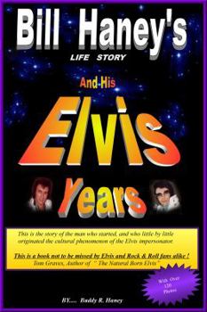 Bill Haney's Life Story and His Elvis Years