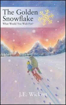 Hardcover The Golden Snowflake: What Would You Wish For? Book