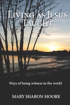 Paperback Living as Jesus Taught: Ways of being witness in the world Book