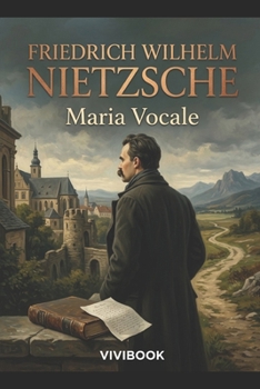 Friedrich Wilhelm Nietzsche (Romanzo Storico) (Italian Edition)