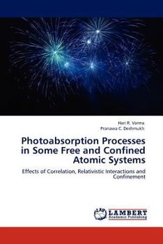 Paperback Photoabsorption Processes in Some Free and Confined Atomic Systems Book