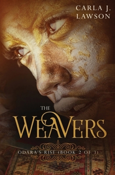 Paperback The Weavers: Odara's Rise (Book 2 of 3) Book