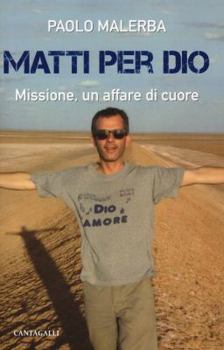 Paperback Matti per Dio. Missione un affare di cuore Book