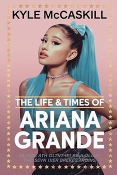 Paperback The Life & Times Of Ariana Grande Book