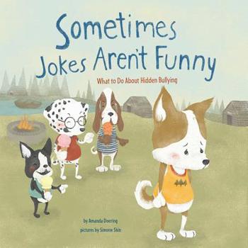 Paperback Sometimes Jokes Aren't Funny: What to Do about Hidden Bullying Book