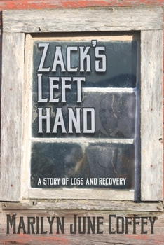 Paperback Zack's Left Hand: A Story of Loss and Recovery Book