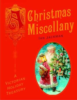 Hardcover A Christmas Miscellany: A Victorian Holiday Treasury Book