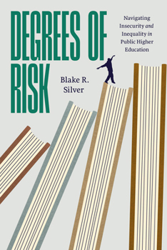 Paperback Degrees of Risk: Navigating Insecurity and Inequality in Public Higher Education Book