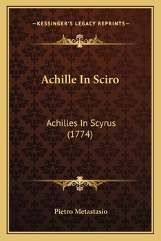 Paperback Achille In Sciro: Achilles In Scyrus (1774) [Latin] Book