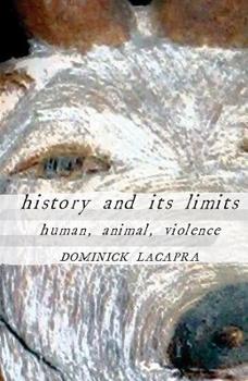 Paperback History and Its Limits: Human, Animal, Violence Book