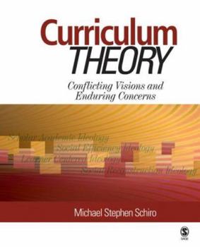 Paperback Curriculum Theory: Conflicting Visions and Enduring Concerns Book