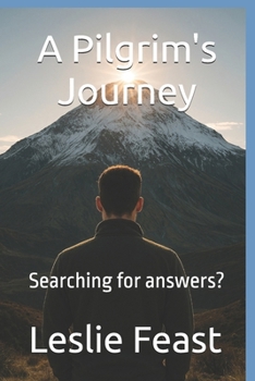 A Pilgrim's Journey: Searching for answers?