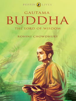 Paperback Puffin Lives: Gautama Buddha: The Lord of Wisdom Book