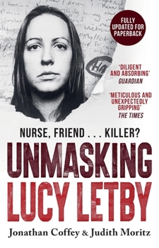 Paperback Unmasking Lucy Letby: The Untold Story of the Killer Nurse - As Seen on BBC Panorama Book