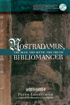 Paperback Nostradamus, Bibliomancer: The Man, the Myth, the Truth Book